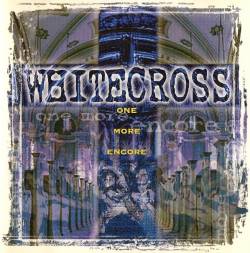 Whitecross : One More Encore